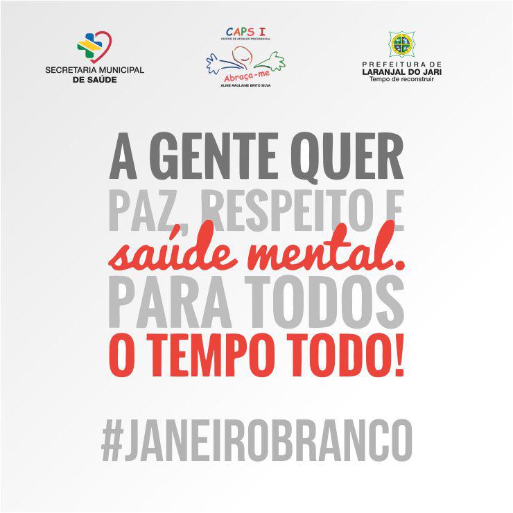 JANEIRO BRANCO – Mês de conscientização sobre a saúde mental.